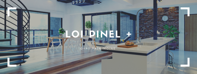Loi Pinel Plus OVAS Patrimoine 